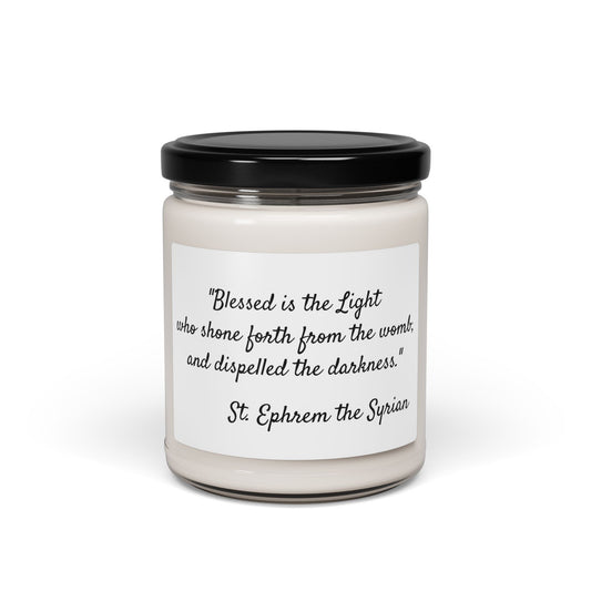Blessed Is The Light that Shone Forth From the Womb - St. Ephrem the Syrian - cented Soy Candle, 9oz