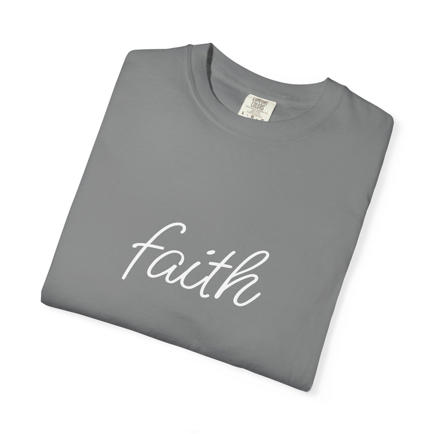 Faith - Unisex Garment-Dyed T-shirt